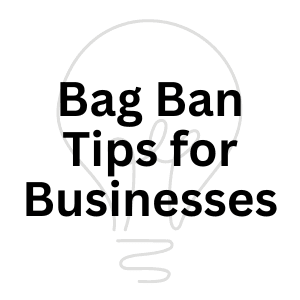 Bag Ban Tips for Businesses